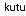 kutu